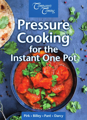 Pressure Cooking for the Instant One Pot: Fast Homecooked Food by Jean Pare