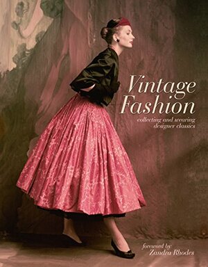 Vintage Fashion: Collecting and wearing designer fashion by Emma Baxter-Wright