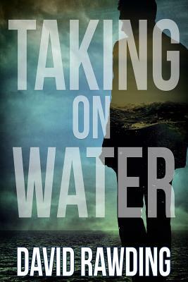 Taking on Water by David Rawding