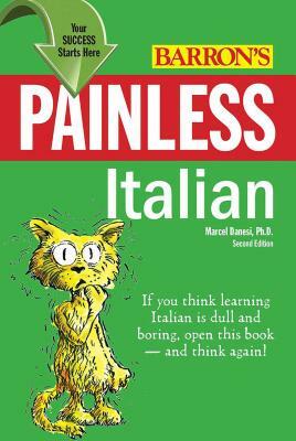 Painless Italian by Marcel Danesi