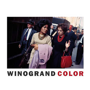 Winogrand Color by Susan Kismaric, Michael Almereyda