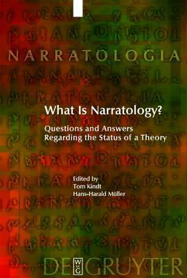 What Is Narratology?: Questions and Answers Regarding the Status of a Theory by Hans-Harald Müller, Tom Kindt