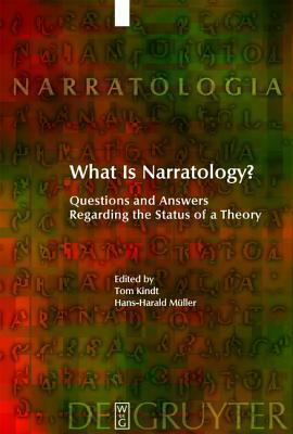 What Is Narratology?: Questions and Answers Regarding the Status of a Theory by Hans-Harald Müller, Tom Kindt