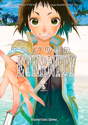 To Your Eternity, Volume 6 by Yoshitoki Oima