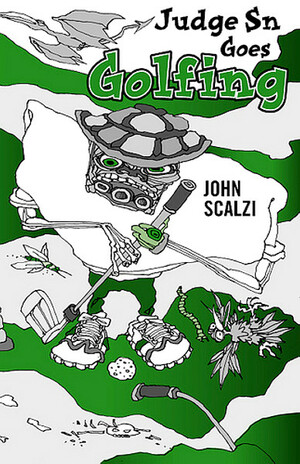 Judge Sn Goes Golfing by John Scalzi