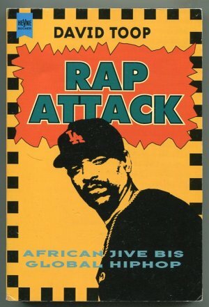 Rap-Attack: African Jive bis Global HipHop by David Toop