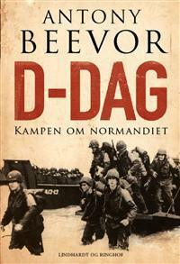 D-dag - kampen om Normandiet by Ulrik Brandt, Anders Juel Michelsen, Antony Beevor