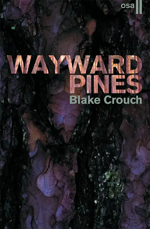 Wayward Pines. II osa by Blake Crouch
