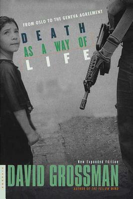 Death as a Way of Life: From Oslo to the Geneva Agreement by David Grossman