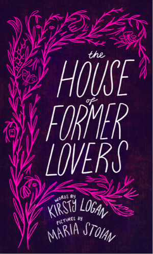 The House of Former Lovers by Kirsty Logan