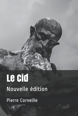 Le Cid: Nouvelle édition by Pierre Corneille