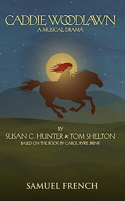 Caddie Woodlawn by Tom Shelton, Susan C. Hunter