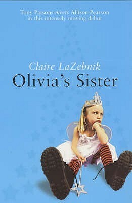 Olivia's Sister by Claire LaZebnik