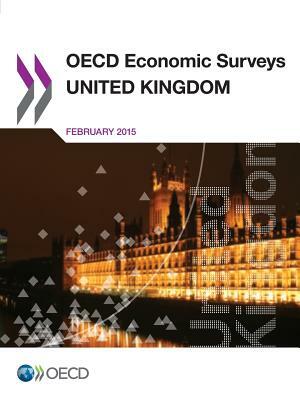 OECD Economic Surveys: United Kingdom 2015 by Oecd