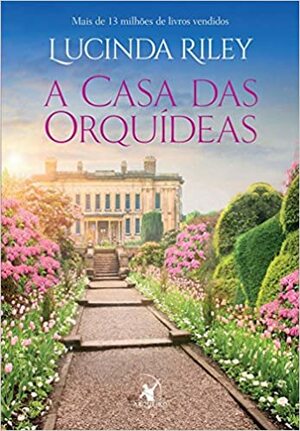 A Casa das orquídeas by Lucinda Riley