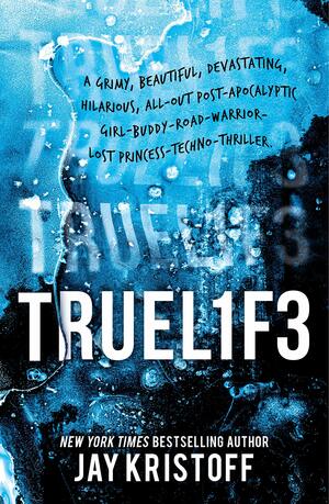 TRUEL1F3 by Jay Kristoff