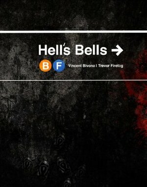 Hell's Bells by Trevor Firetog, Vincent Bivona