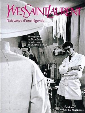 Yves Saint Laurent by Pierre Bergé, Laurence Benaïm, Pierre Boulat