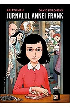 Jurnalul Annei Frank: adaptare grafică by David Polonsky, Gheorghe Nicolaescu, Diana Zotea, Ari Folman