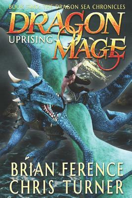 Dragon Mage: Uprising by Chris Turner, Brian Ference