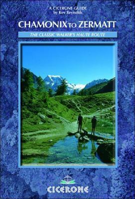 Chamonix-Zermatt: The Walker's Haute Route by Kev Reynolds