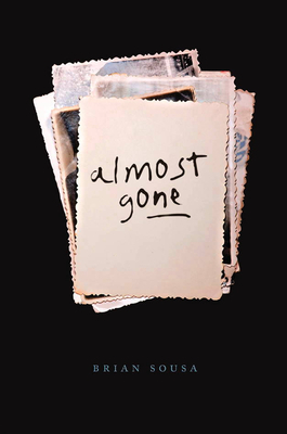 Almost Gone: A Novel in Stories by Brian Sousa