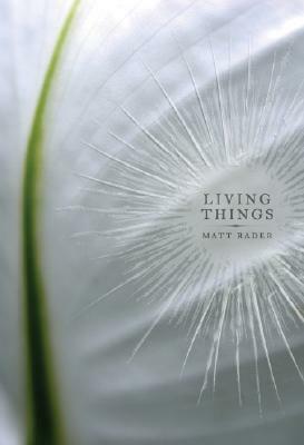 Living Things by Matt Rader