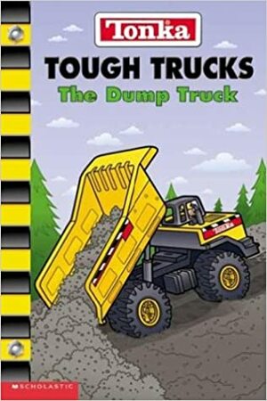 Tonka Tough Trucks #3: The Dump Truck by Craig Robert Carey