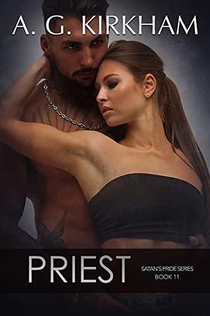 Priest: Dark MC Biker Romance Club Series for Adults by A.G. Kirkham, A.G. Kirkham