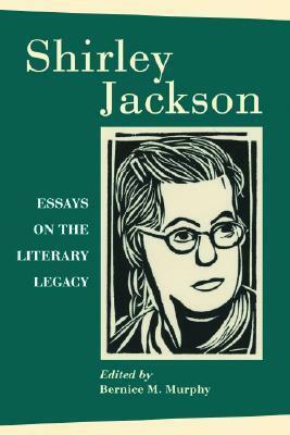 Shirley Jackson: Essays on the Literary Legacy by Bernice M. Murphy