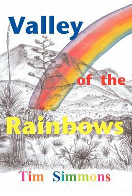 Valley of the Rainbows by Tim Simmons