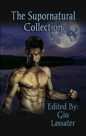 The Supornatural Collection, Vol. 1 by Francis Maddox, V. Hummingbird, J.C. Quinn, Logan Zachary, Arabella, Gio Lassater