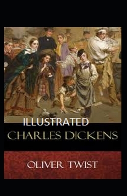 Oliver Twist Illustrated by Charles Dickens