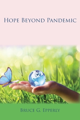 Hope Beyond Pandemic by Bruce G. Epperly