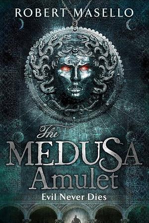 The Medusa Amulet by Robert Masello