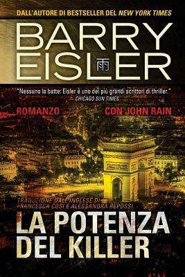 La Potenza del Killer: Romanzo con John Rain, Traduzione dall'inglese di by Barry Eisler
