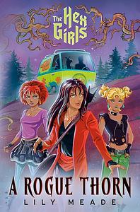 The Hex Girls: A Rogue Thorn (Scooby-Doo and Friends) by Lily Meade