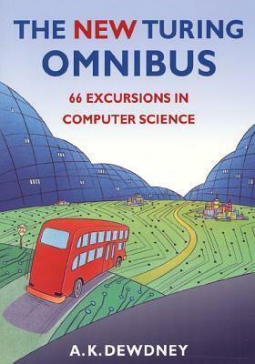 The New Turing Omnibus: 66 Excursions In Computer Science by A.K. Dewdney