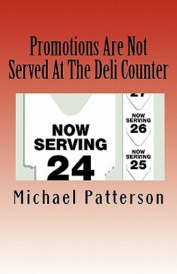 Promotions Are Not Served at the Deli Counter by Michael Patterson