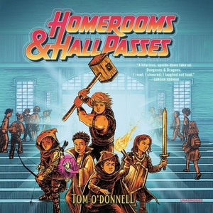 Homerooms and Hall Passes by Tom O'Donnell