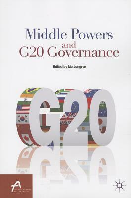 Middle Powers and G20 Governance by 