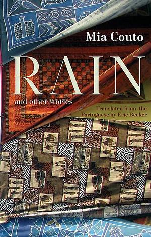 Rain and Other Stories by Mia Couto, Eric M.B. Becker