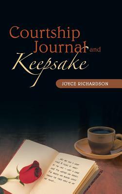 Courtship Journal and Keepsake by Joyce Richardson