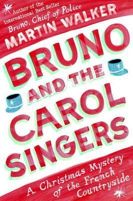 Bruno and the Carol Singers by Martin Walker