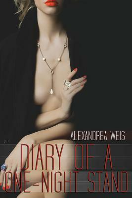 Diary of a One-Night Stand by Alexandrea Weis