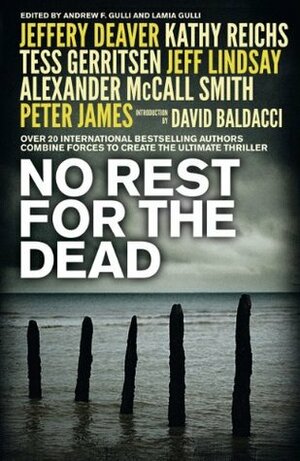 No Rest for the Dead by Jeffery Deaver, Alexander McCall Smith, David Baldacci, Kathy Reichs, Andrew Gulli
