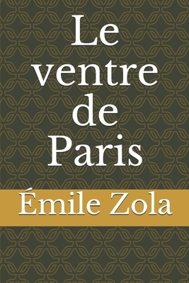 Le ventre de Paris by Émile Zola