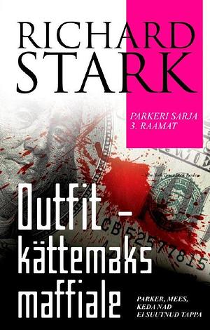 Outfit - kättemaks maffiale. by Richard Stark