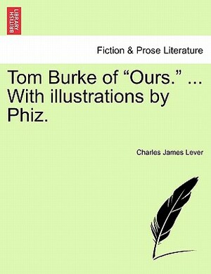 Tom Burke of Ours by Charles James Lever