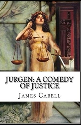 Jurgen: A Comedy of Justice Illustrated by James Branch Cabell